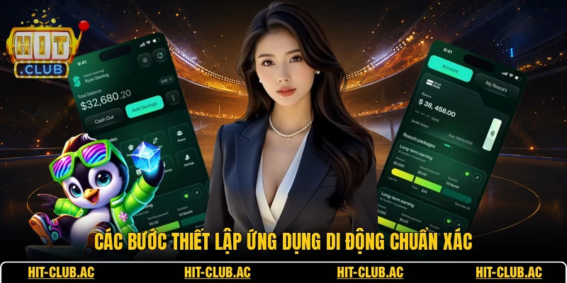 Các bước thiết lập ứng dụng di động chuẩn xác