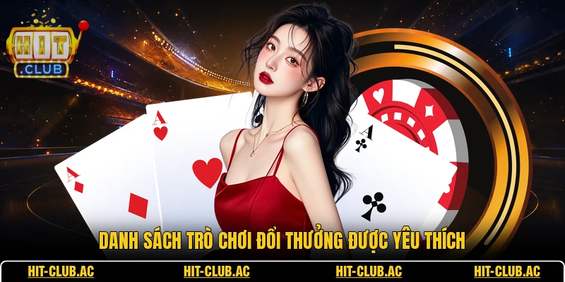 Danh sách trò chơi đổi thưởng được yêu thích