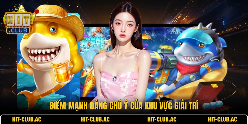 Sảnh Bắn Cá JILI - Trải Nghiệm Đại Dương Sống Động 3 Điểm mạnh đáng chú ý của khu vực giải trí