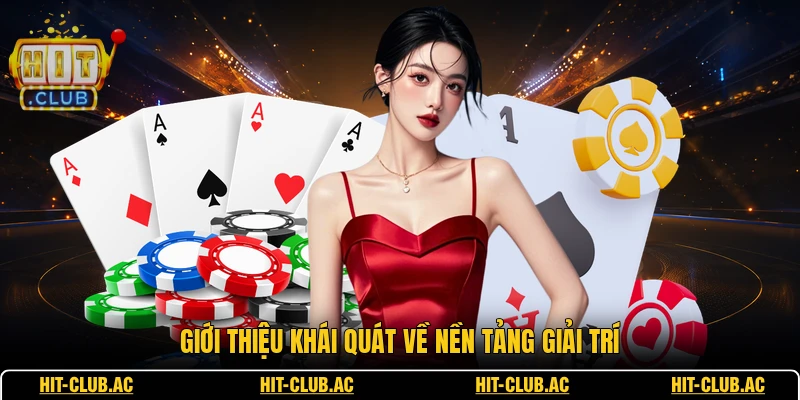 Giới thiệu khái quát về nền tảng giải trí
