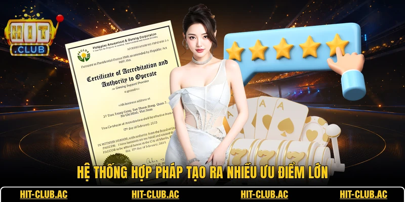 Giấy Phép Hoạt Động 3 Hệ thống hợp pháp tạo ra nhiều ưu điểm lớn