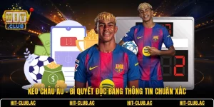 Kèo Châu Âu - Bí Quyết Đọc Bảng Thông Tin Chuẩn Xác