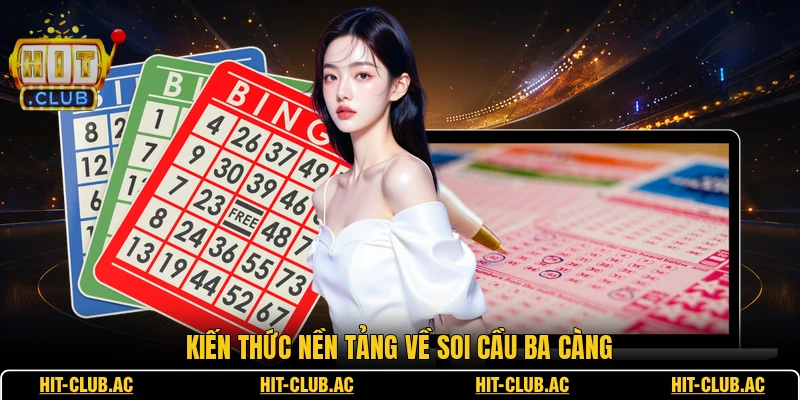 Soi Cầu Ba Càng - Các Phương Pháp Phân Tích Nâng Cao 1 Kiến thức nền tảng về soi cầu ba càng