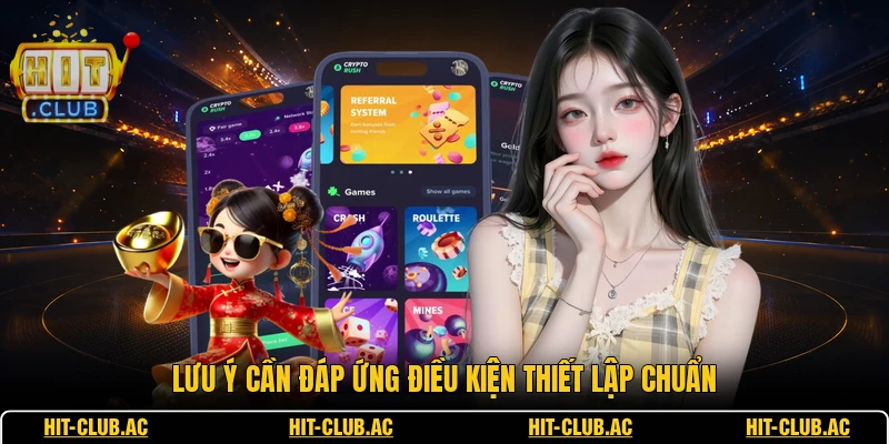 Lưu ý cần đáp ứng điều kiện thiết lập chuẩn