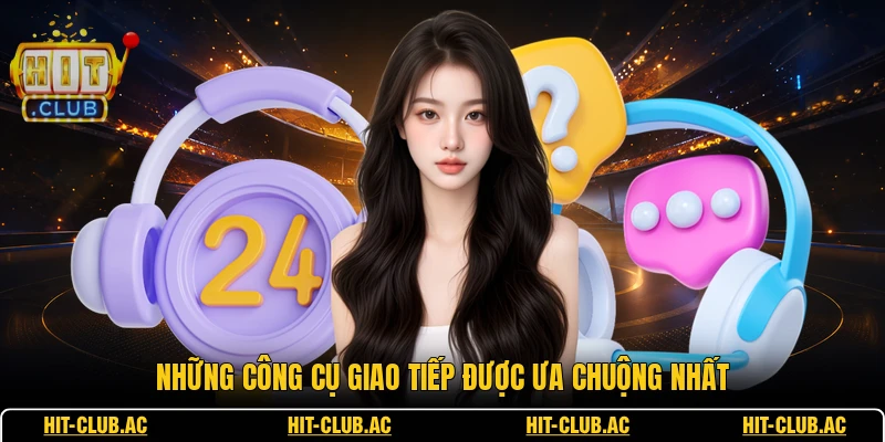 Những công cụ giao tiếp được ưa chuộng nhất