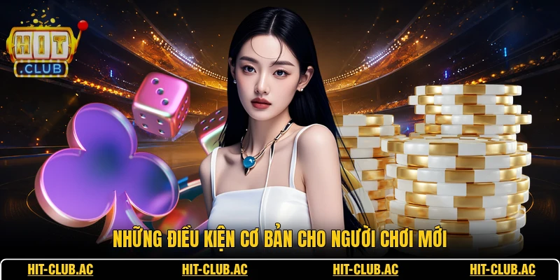 Miễn Trừ Trách Nhiệm 2 Những điều kiện cơ bản cho người chơi mới