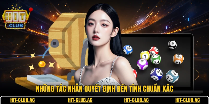 Soi Cầu Ba Càng - Các Phương Pháp Phân Tích Nâng Cao 3 Những tác nhân quyết định đến tính chuẩn xác