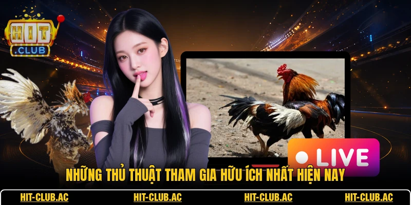 Những thủ thuật tham gia hữu ích nhất hiện nay