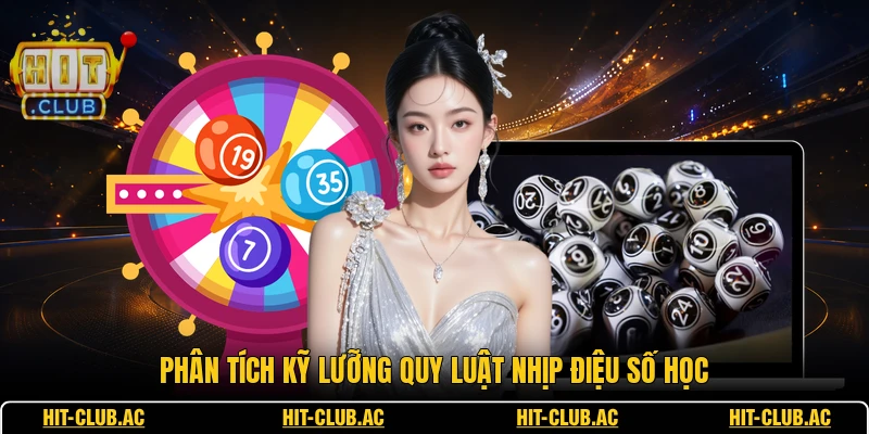 Phân tích kỹ lưỡng quy luật nhịp điệu số học