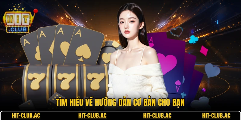 Tìm hiểu về hướng dẫn cơ bản cho bạn